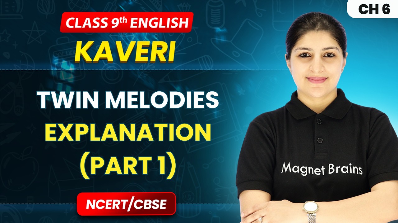Twin Melodies - Explanation (Part 1) | Class 9th English (Kaveri) | Chapter 6 | CBSE 2026-26