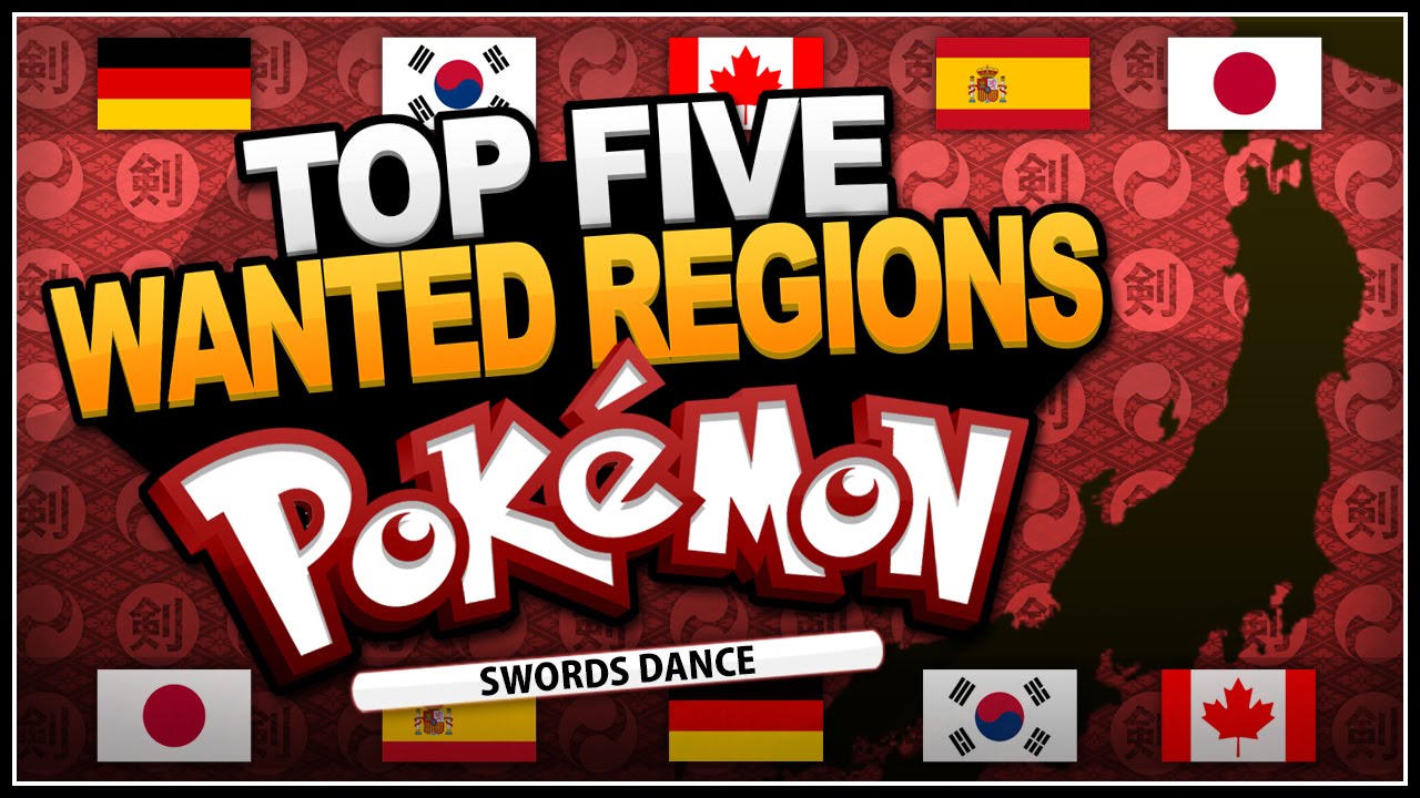 Top 5 Most Wanted Regions In Pokemon