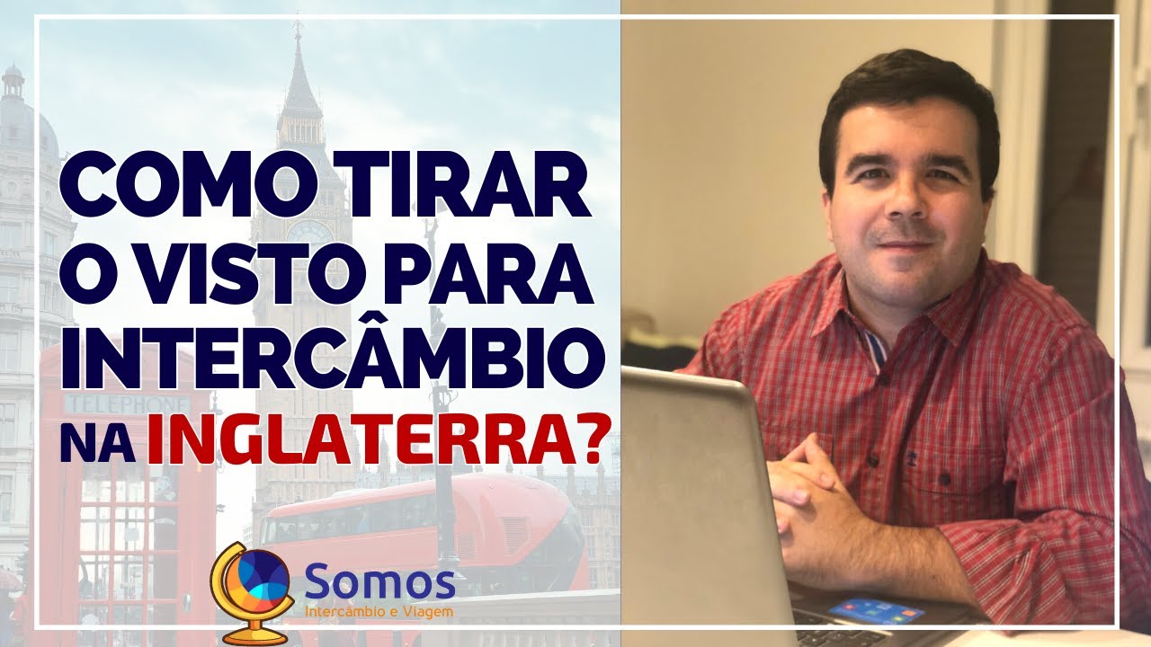 Como tirar o visto de Estudante na Inglaterra