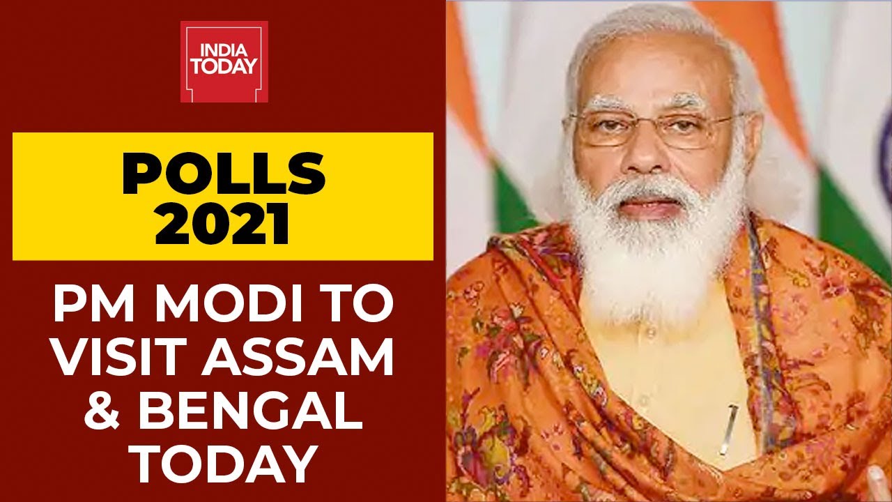 PM Modi To Visit Poll-Bound Assam & West Bengal Today | India Today
