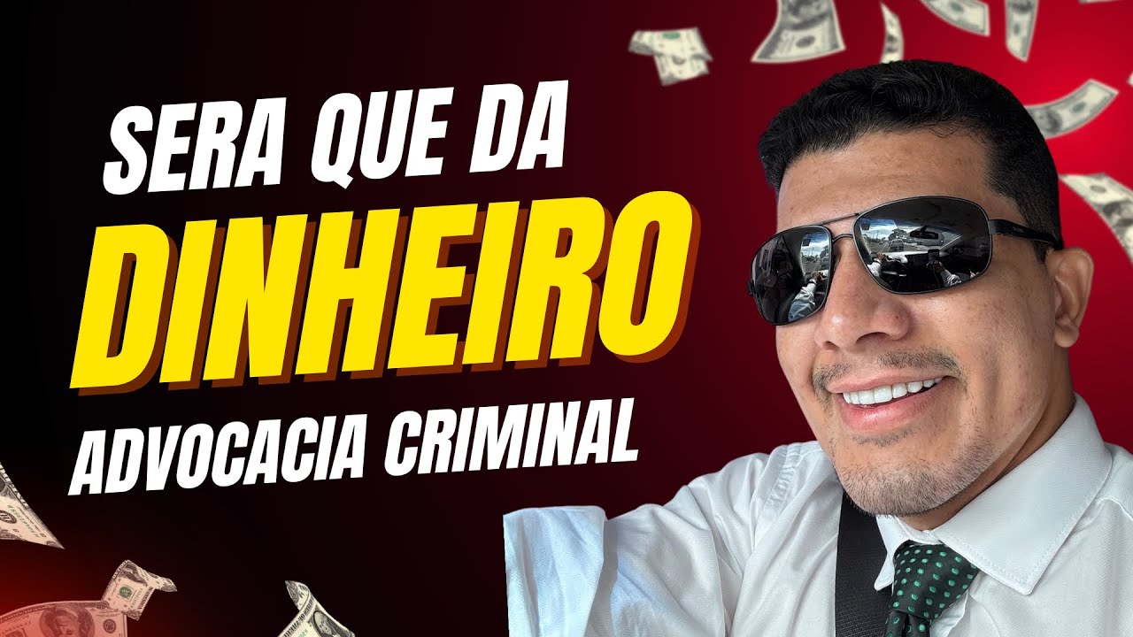 ADVOCACIA CRIMINAL dá dinheiro? A verdade que ninguém te contou!