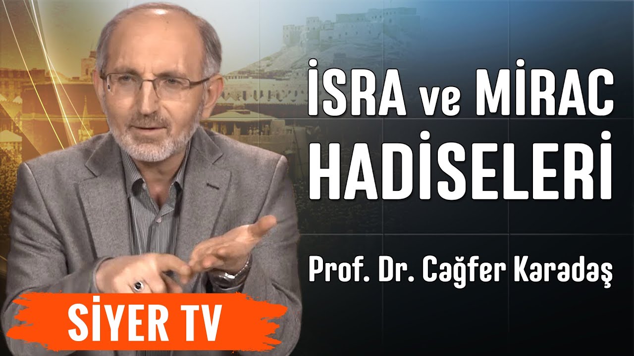 İsra ve Mirac Hadiseleri | Prof. Dr. Cağfer Karadaş (18. Ders)