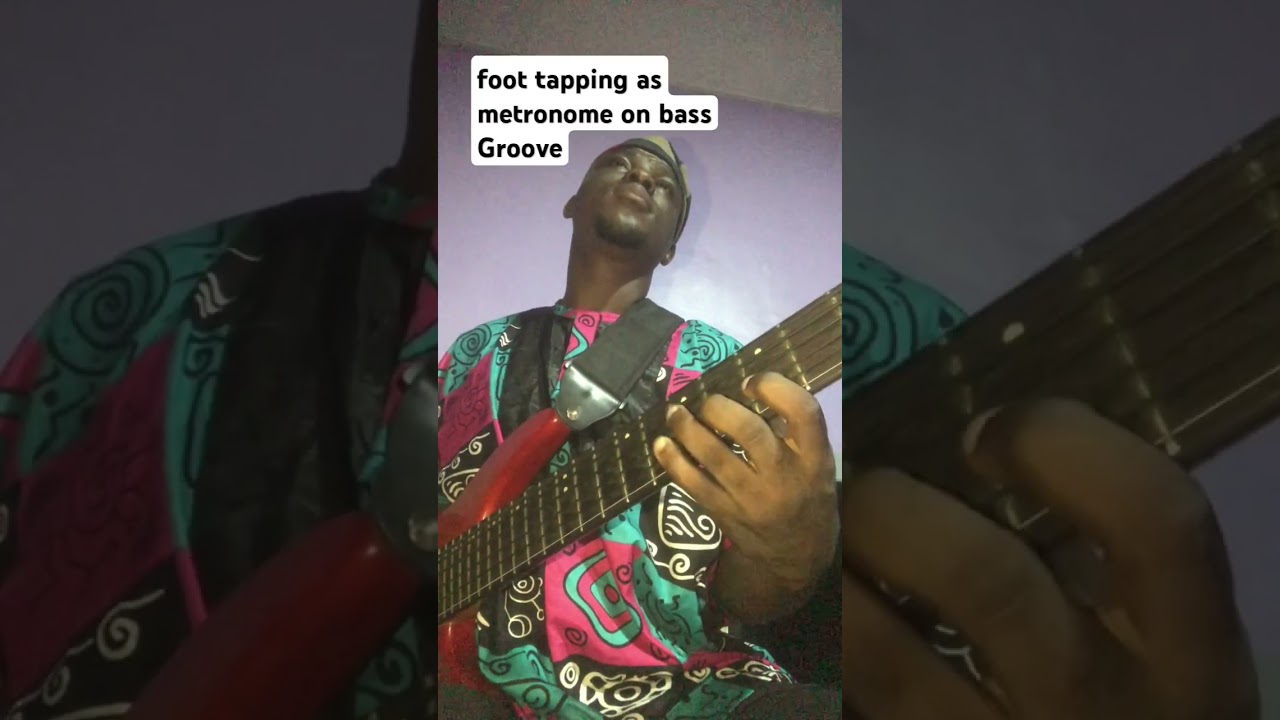 Bass groove check whole tapping foot.  