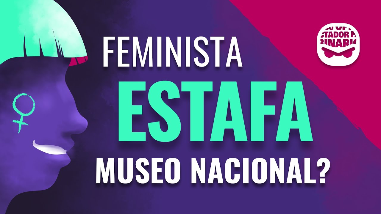 ¿Feminista estafa un museo nacional?