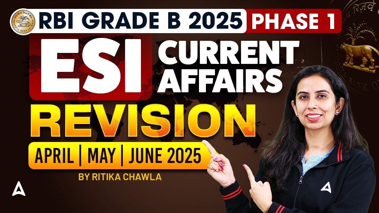RBI Grade B 2025 | RBI Phase 1 ESI Current Affairs Revision | April, May, June 2025 | Ritika Chawla