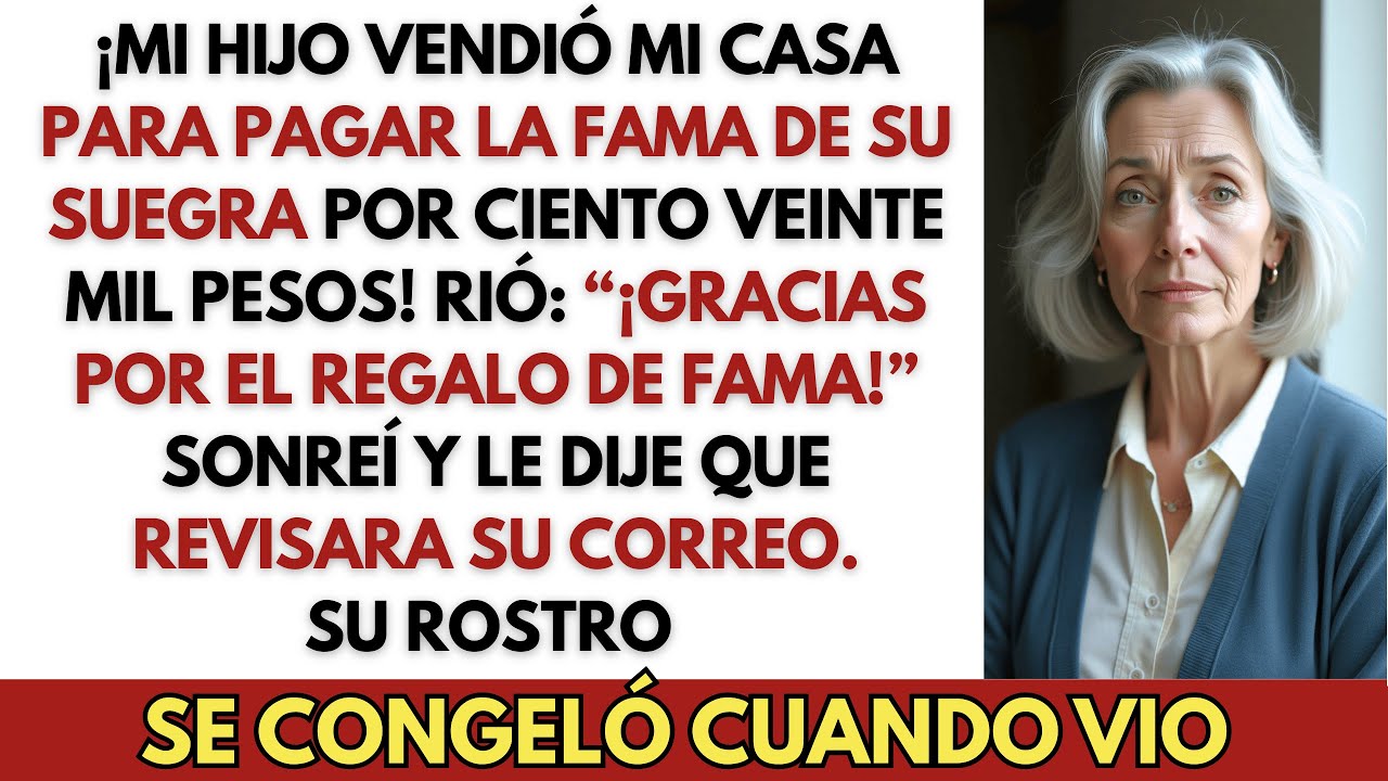 Mi hijo vendió mi casa para financiar los sueños de fama de su suegra por ciento veinte mil pesos si