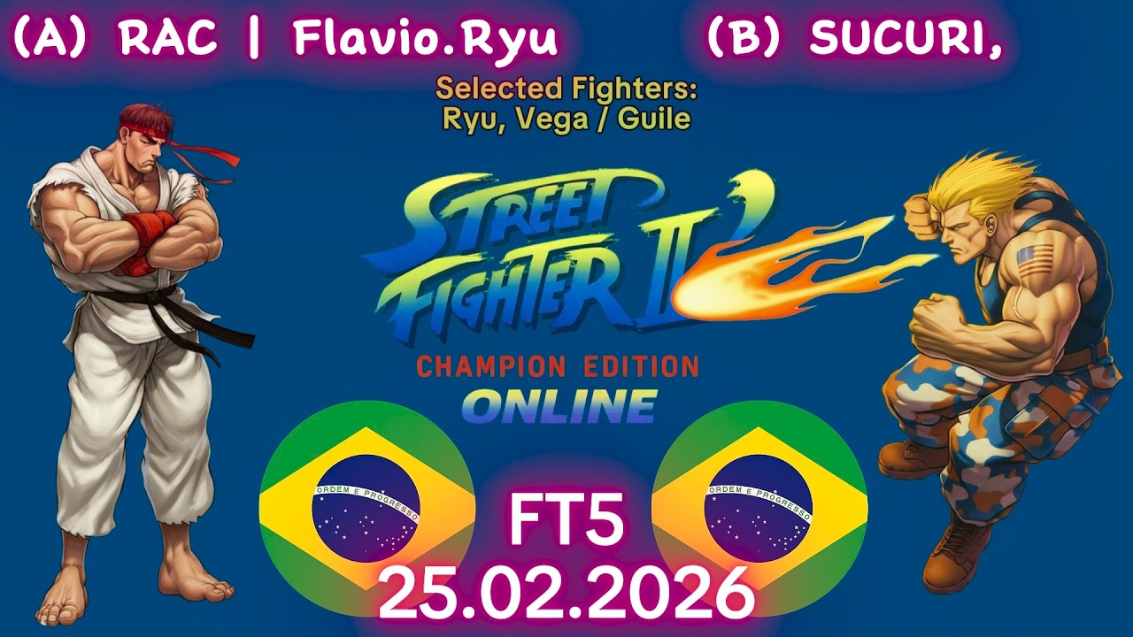 RAC | Flavio.Ryu VS. SUCURI, - ONLINE MATCH! - Street Fighter II' C.E. - FT5 - 25.02.2026