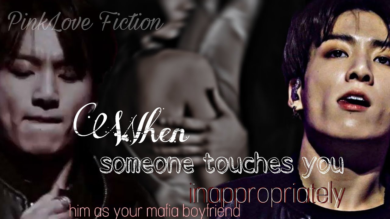 When someone touches you inappropriately, him as your mafia bf|| Jungkook Oneshot💫