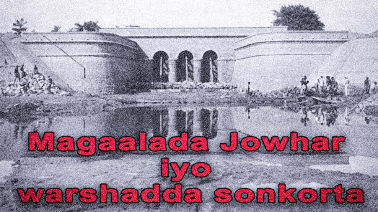 TAARIIKHDA WARSHADDA SONKORTA IYO MAGAALADA JOWHAR 1920-1960