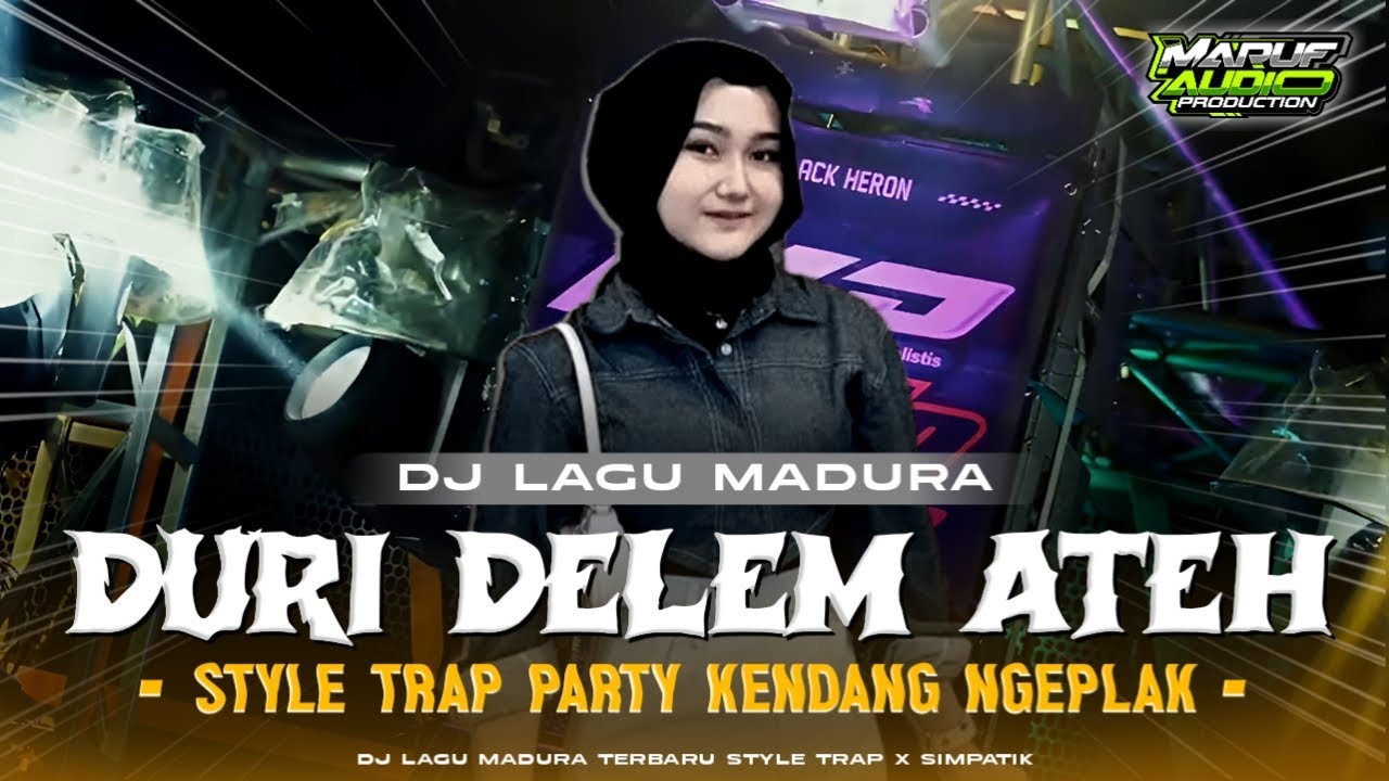 DJ DURI DELEM ATEH TRAP PARTY KENDANG NGEPLAK Sonia Risca || DJ LAGU MADURA