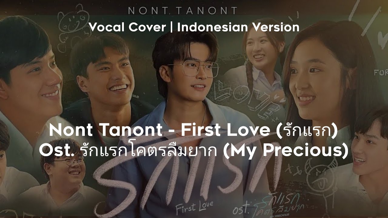 [ Indonesian Version ] Nont Tanont - First Love (รักแรก) OST My Precious | Vocal Cover