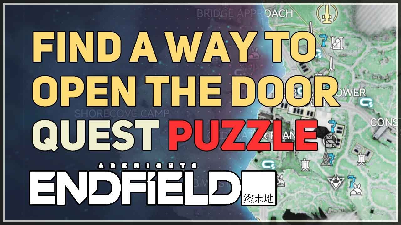Find a way to open the door Arknights Endfield