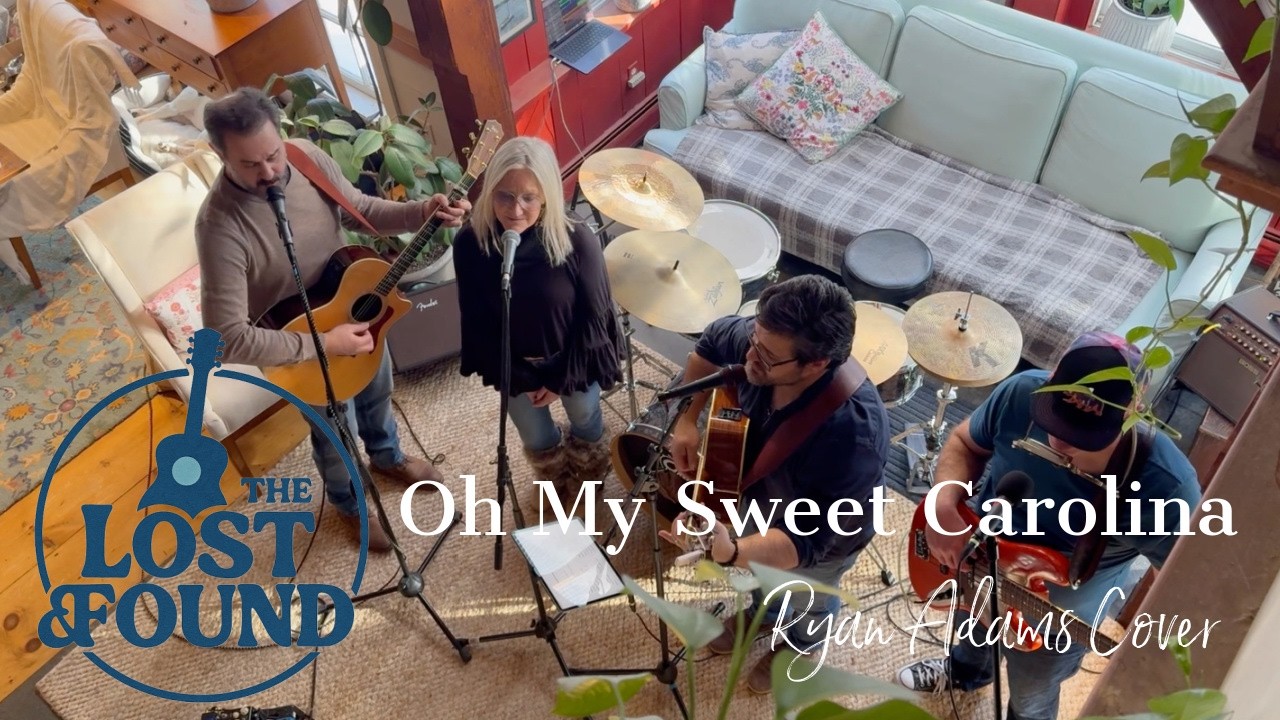 Oh My Sweet Carolina - a Ryan Adams Cover
