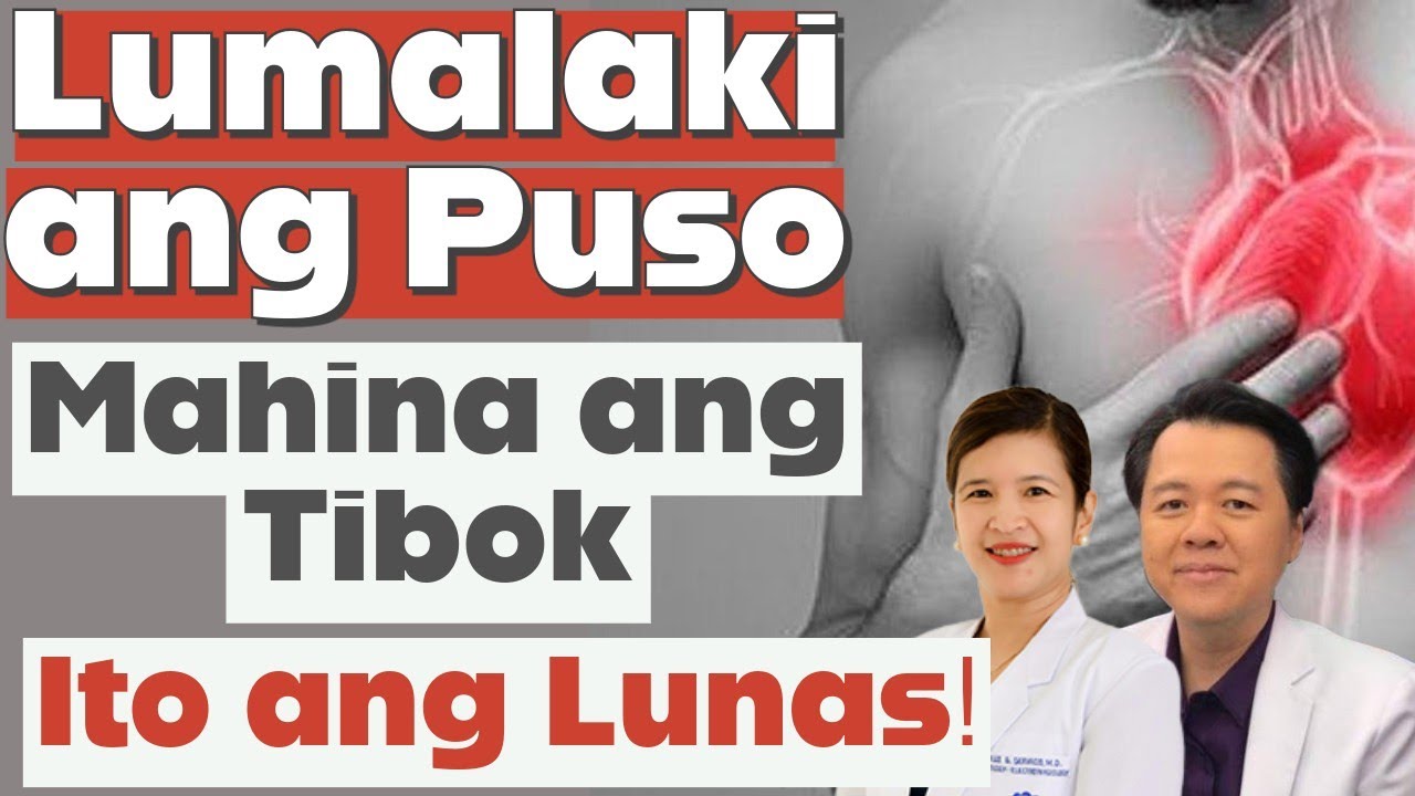 Lumalaki ang Puso, Mahina ang Tibok: Ito ang Lunas. By Doc Willie Ong and Dr Giselle Gervacio