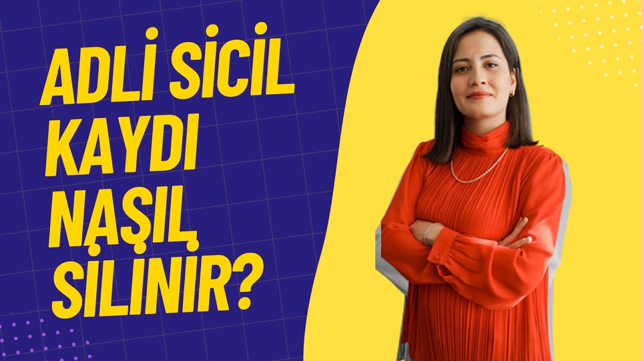Adli Sicil Kaydı Nasıl Silinir? Adli Sicil Kaydı Sildirme Nasıl Yapılır? **GÜNCEL**