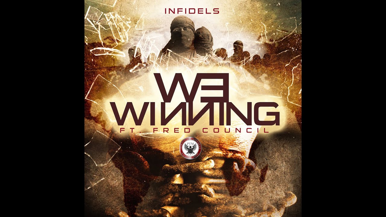 The Infidels - We Winning Ft. Fred Council