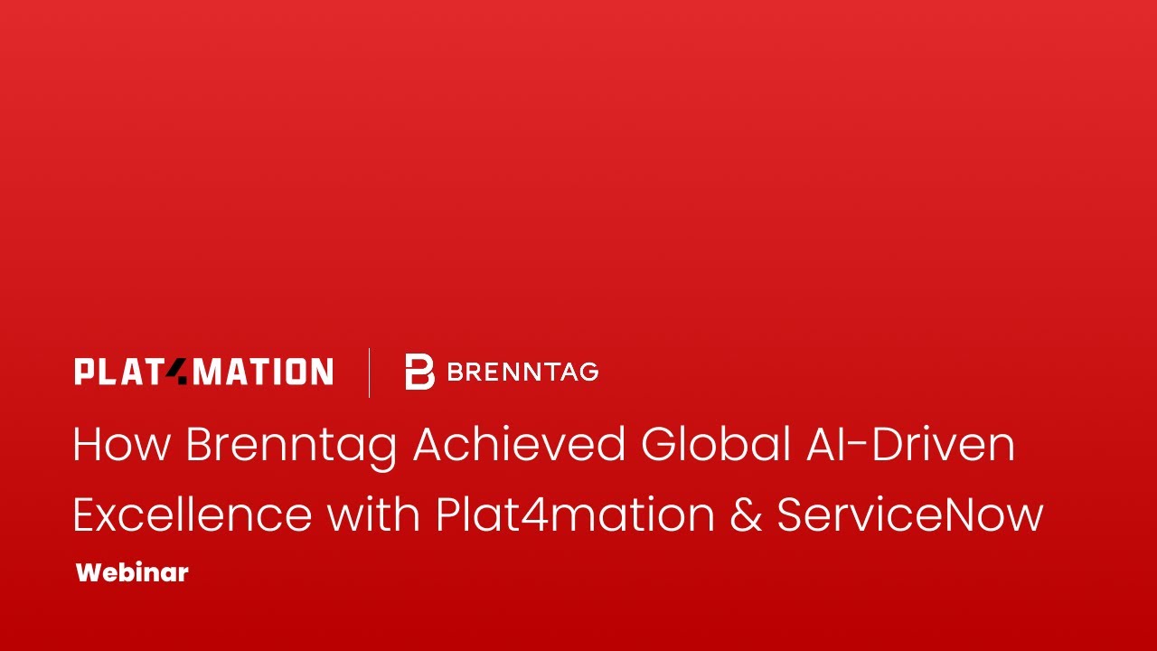 How Brenntag Achieved Global AI-Driven Excellence with Plat4mation & ServiceNow