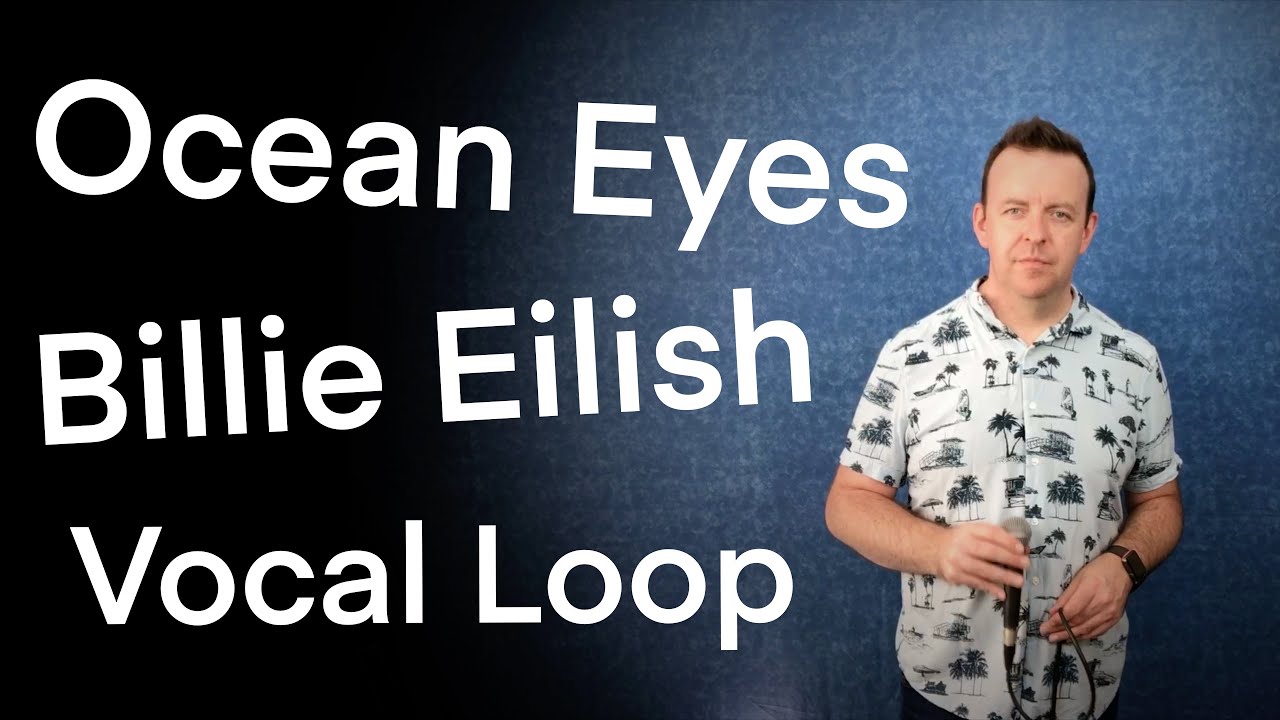 Ocean Eyes - Vocal Loop Cover - Billie Eilish - Headrush Looperboard