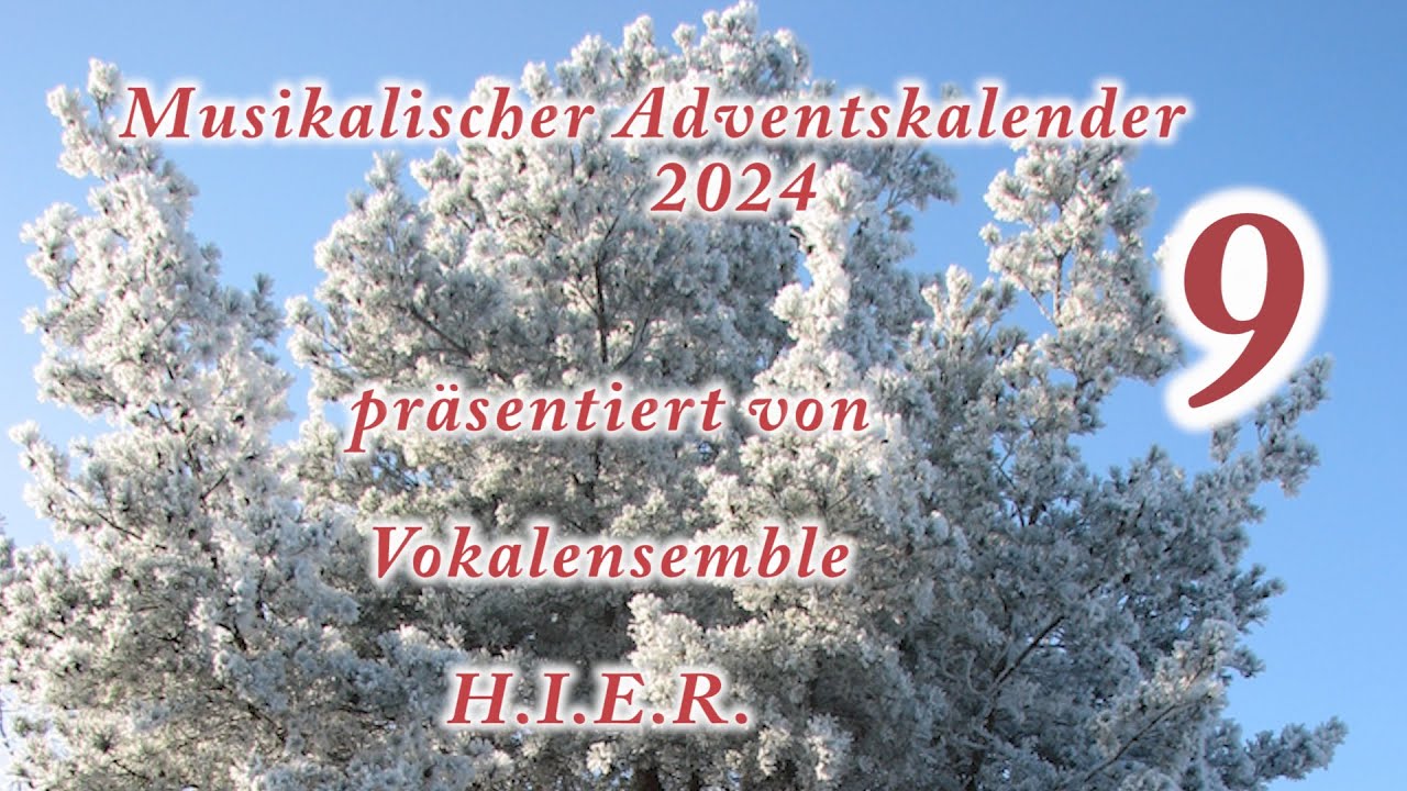 Nun sei willkommen | #9 | Vokalensemble H.I.E.R. | Musikalischer Adventskalender 2024
