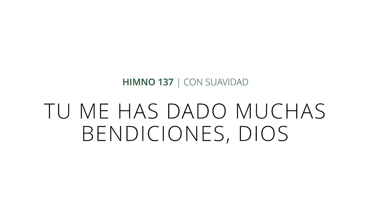 Himno 137 - Tú me has dado muchas bendiciones, Dios* - Instrumental