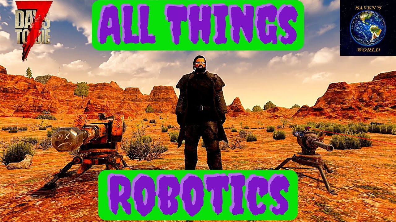 Robotics Tutorial - 7 Days to Die [Alpha 19]