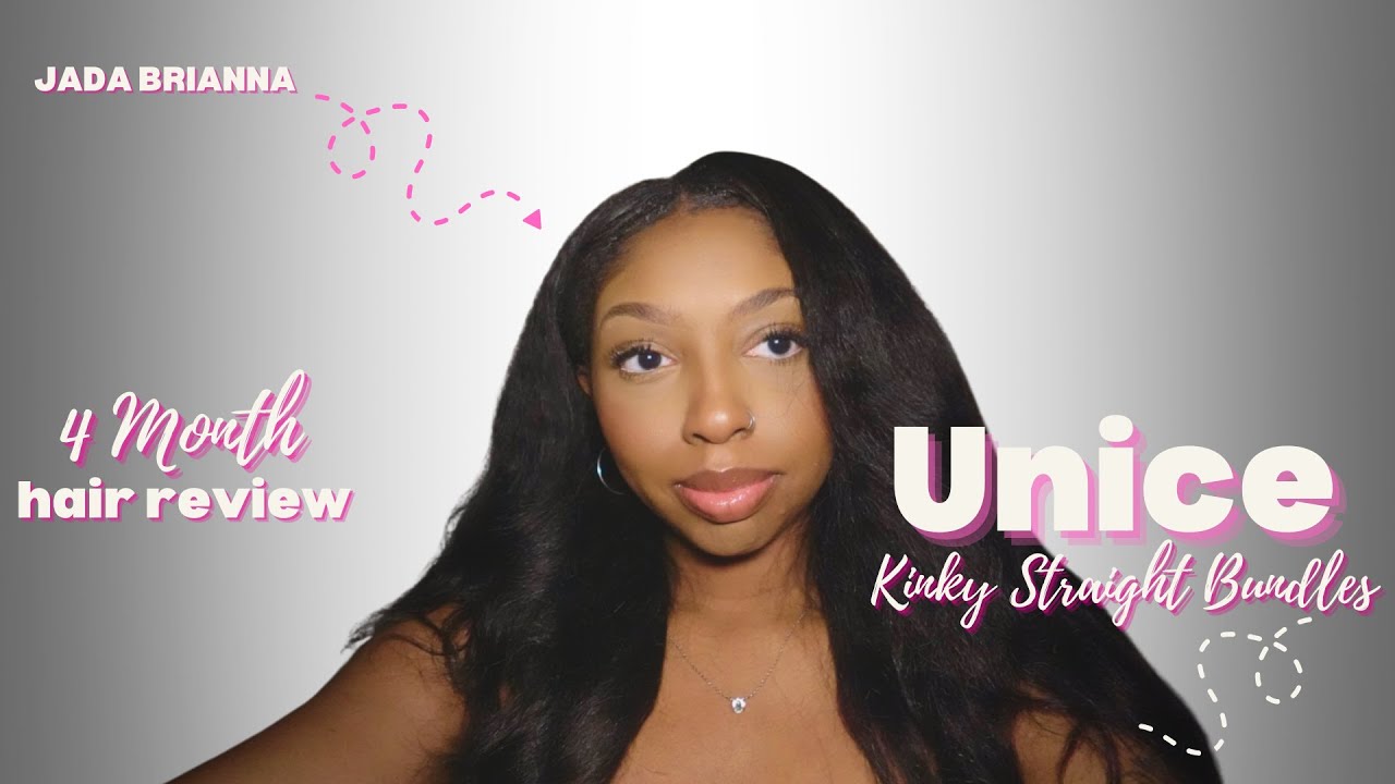 UNICE KINKY STRAIGHT BUNDLES (4 MONTH REVIEW)