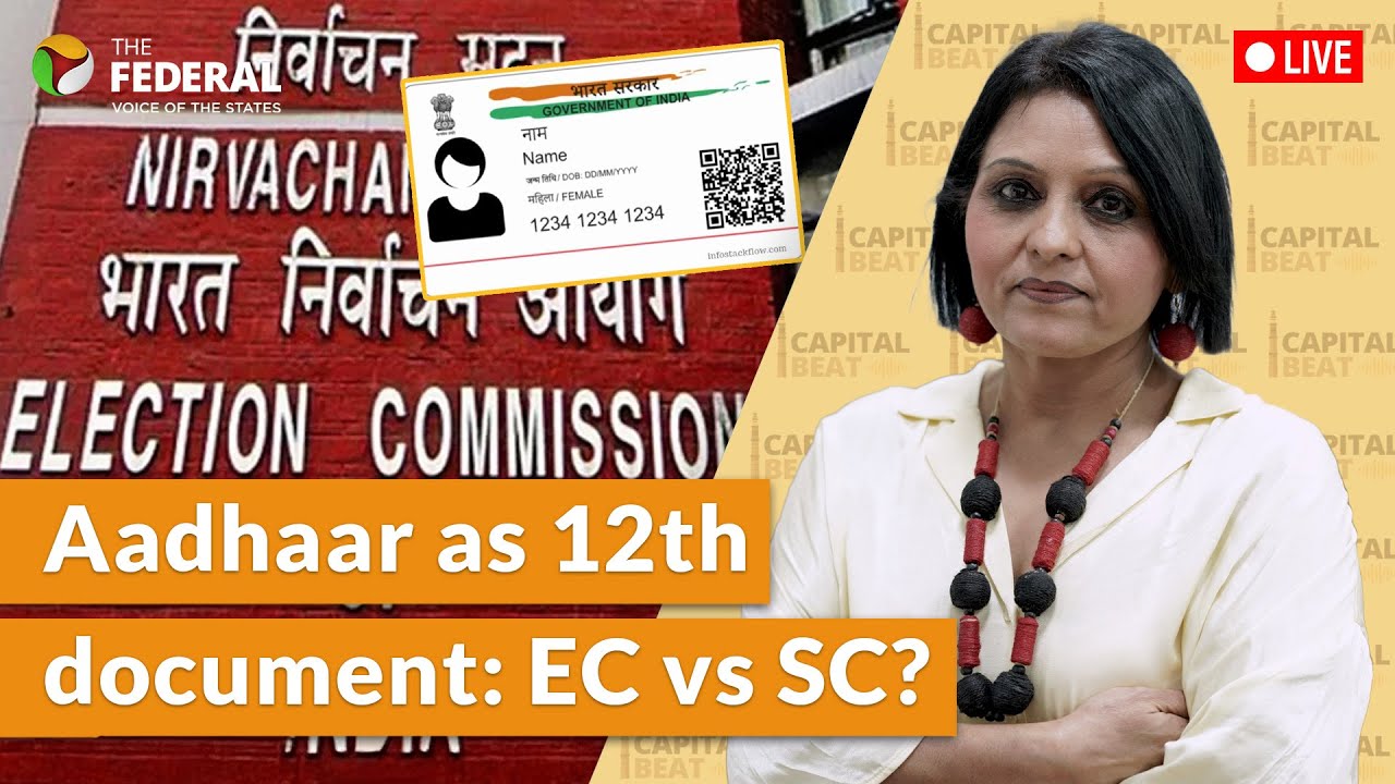 SC directs EC to treat Aadhaar as valid ID for Bihar rolls; so what changed? | Capital Beat