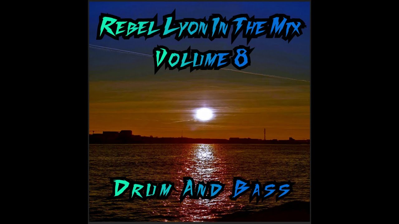 Rebel Lyon In The Mix Volume 8 #rebellyon #drumandbass #mixtape #432hz #macromusician
