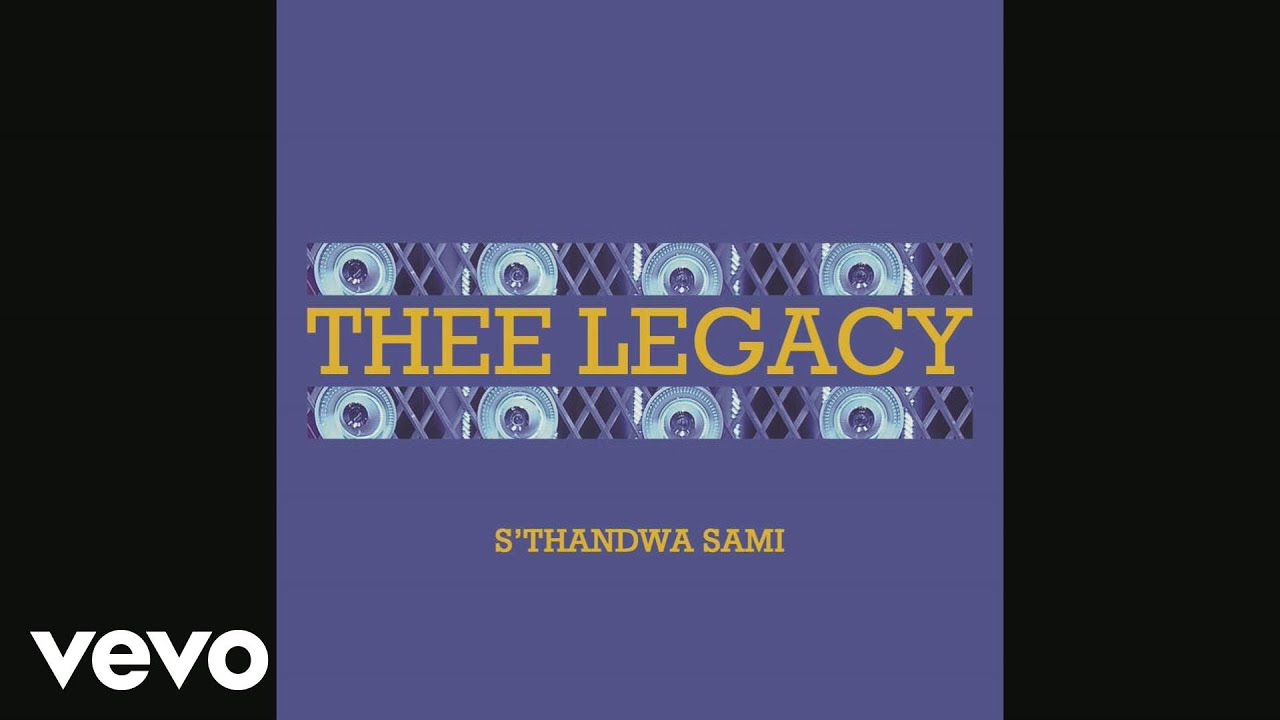 Thee Legacy - S'thandwa Sami (Pseudo video)