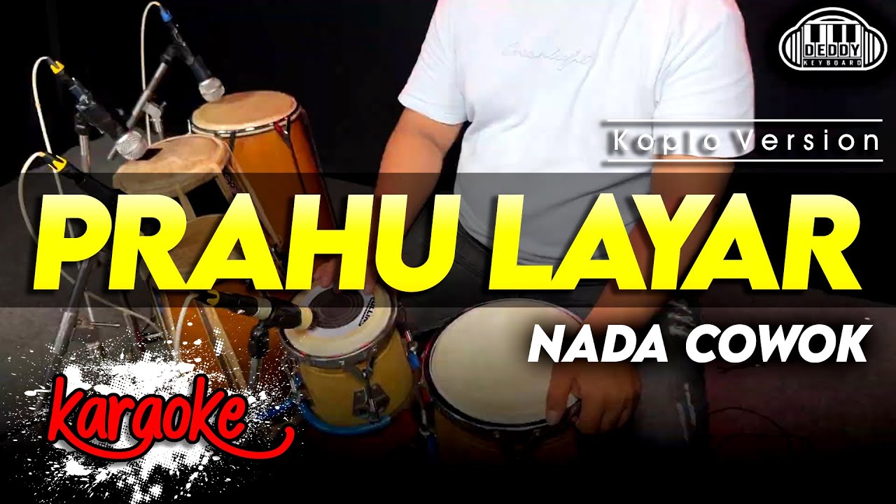 PRAHU LAYAR KARAOKE NADA COWOK PRIA VERSI DANGDUT KOPLO JARANAN RANCAK