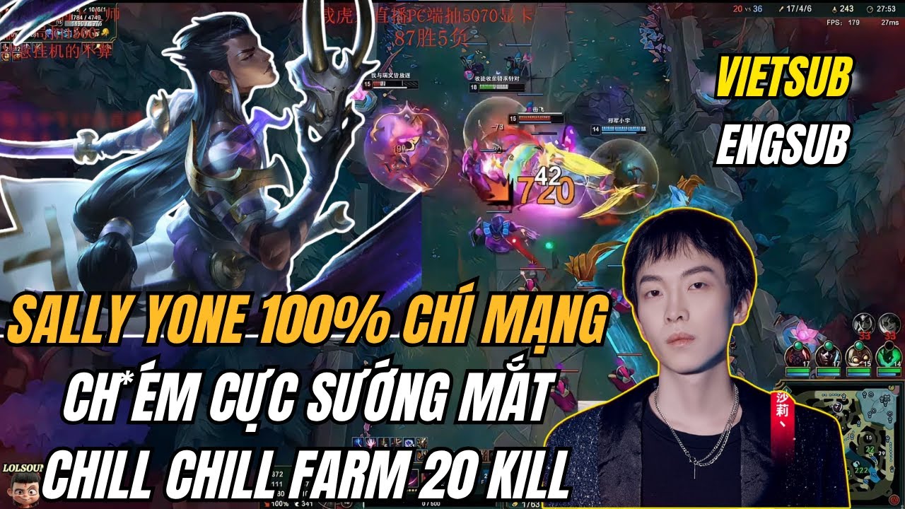 Sally Yone vs Sylas - Yone 100% Chí Mạng Ch.ém Cực Phê Chill Chill Farm 20 Kill (Vietsub - Engsub)