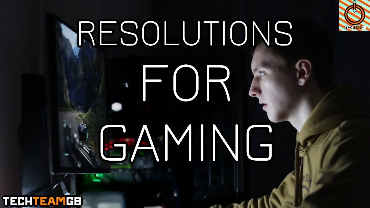 Resolutions for Gaming