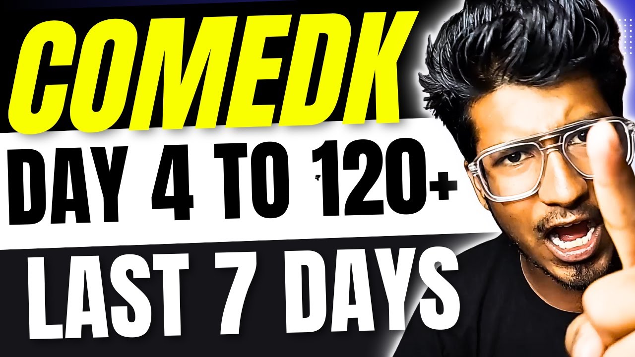 COMEDK EXAM 2025 | Last 7 Days Strategy for 120+ Marks of Day 4 | Comedk Mock test