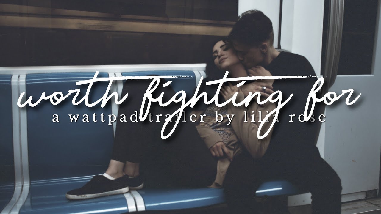 Worth Fighting For | Wattpad Trailer