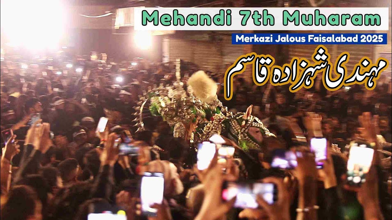 7th Muharam Mehndi Shazada Qasim Merkazi Jalous | zuljanah Baramdage Faisalabad 2025