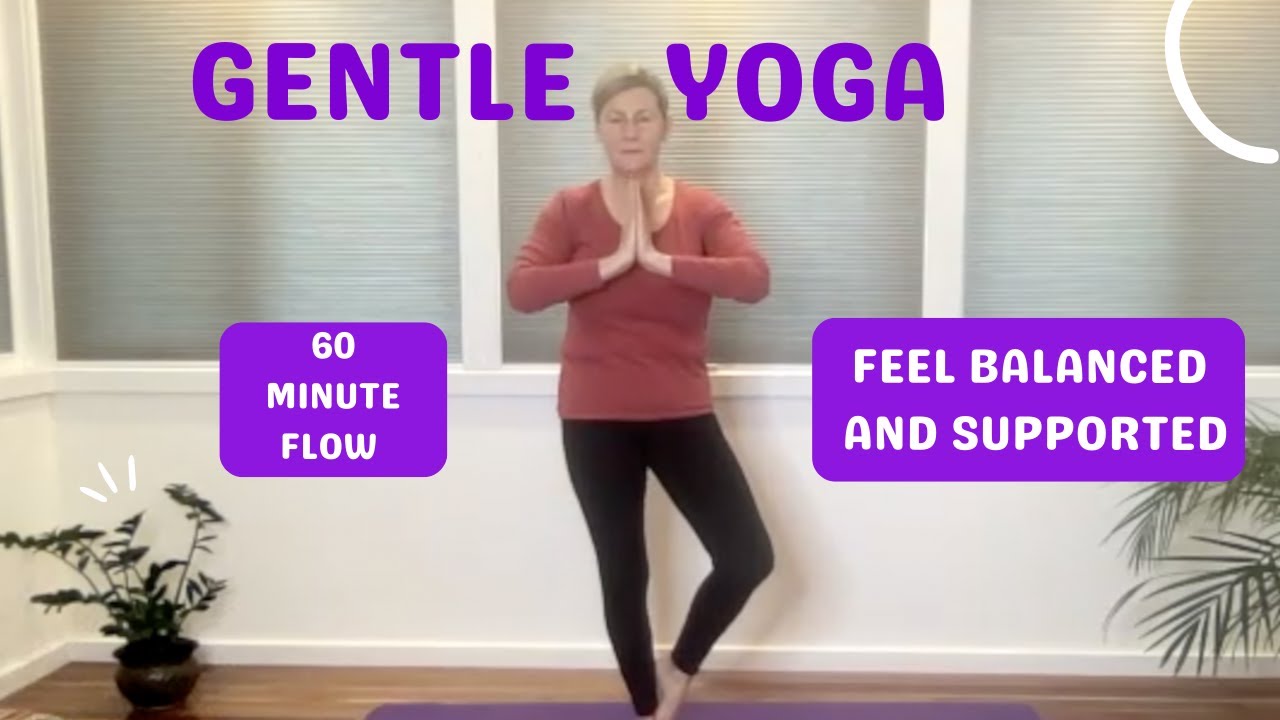 60 Minutes of Gentle, Grounding Yoga - Feel Balanced and Supported