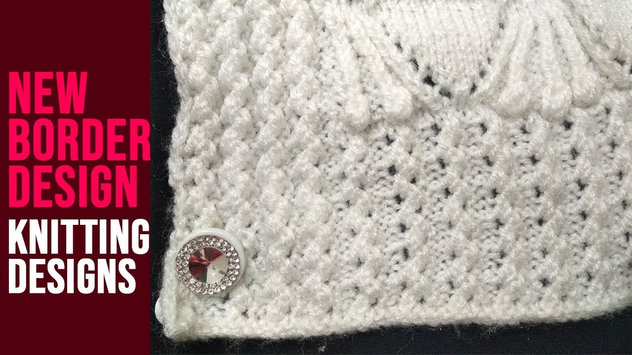 New Border Design - New Beautiful Knitting Pattern Design 2019