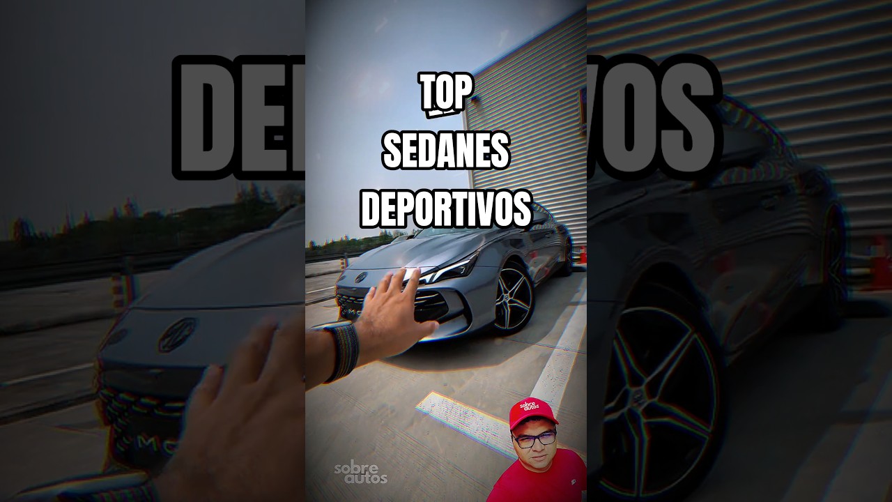 Top SEDANES DEPORTIVOS en M&eacute;xico este 2025