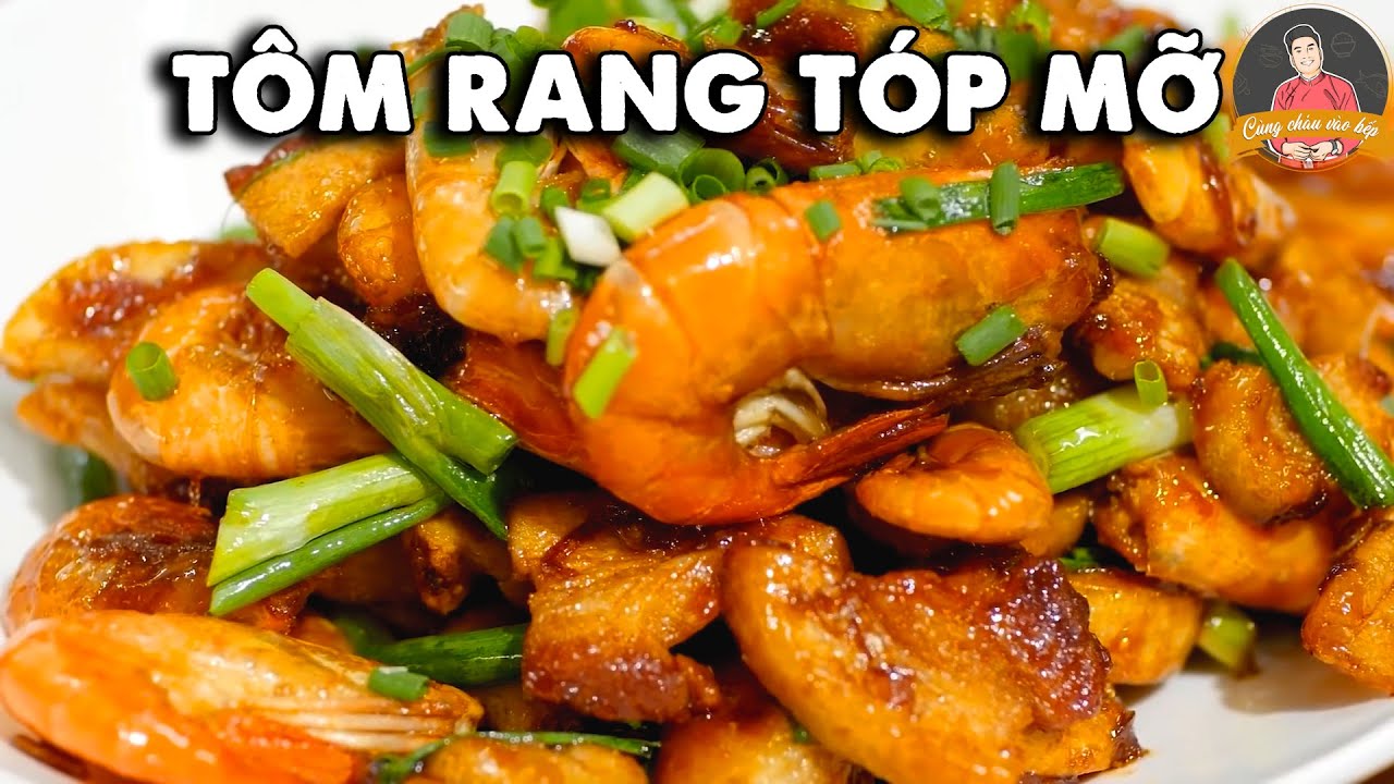TÔM RANG TÓP MỠ - Món ngon cực kỳ tốn cơm cho cả gia đình I Cùng Cháu Vào Bếp