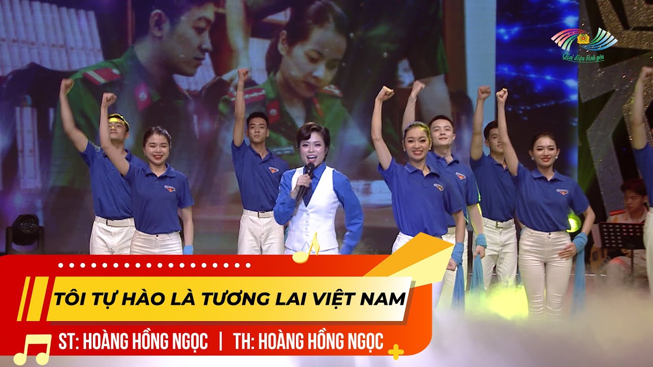 TÔI TỰ HÀO LÀ TƯƠNG LAI VIỆT NAM | ST & TH: HOÀNG HỒNG NGỌC | GIAI ĐIỆU BÌNH YÊN