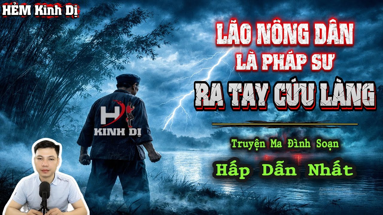 Lão Nông Dân Là Pháp Sư Ra Tay Cứu Làng - Truyện Ma Đình Soạn Hấp Dẫn Nhất