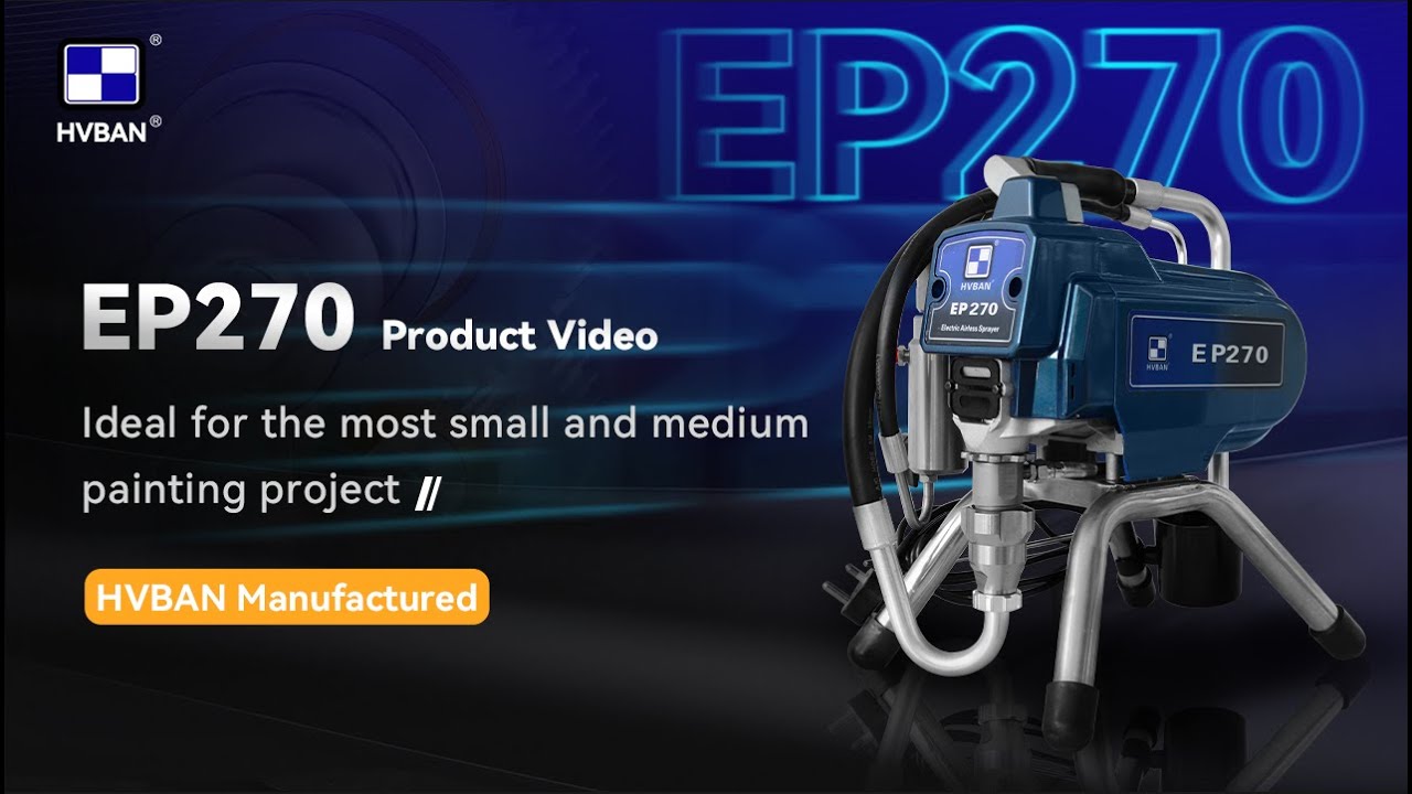 Airless Paint Sprayer | EP 270 Electric Airless Sprayer Product Video | HVBAN Manufactured