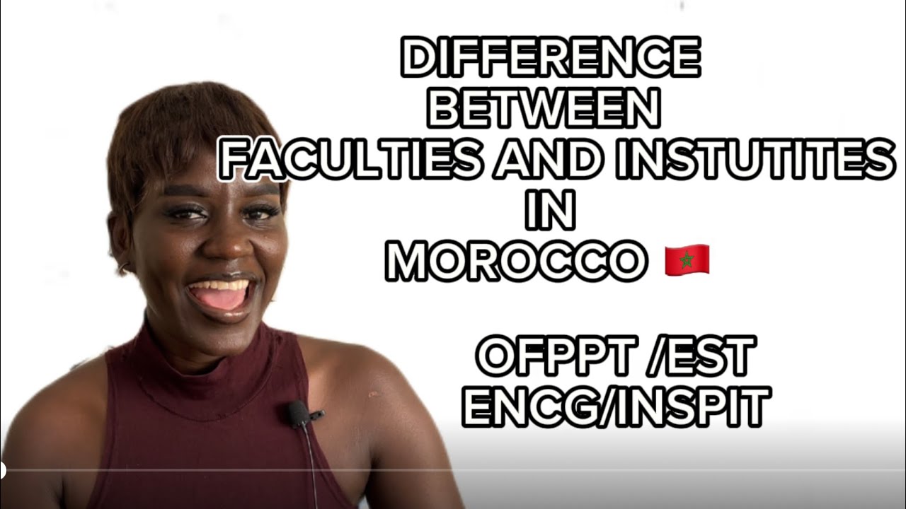 STUDYING IN MOROCCO / DIFFERENCES BETWEEN FACULTY AND INSTITUTE (Vocational training centers )