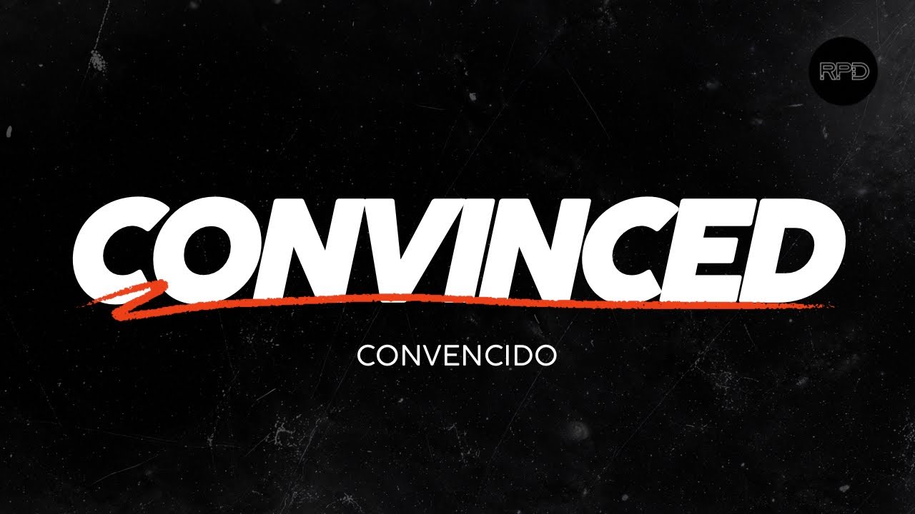 CONVINCED