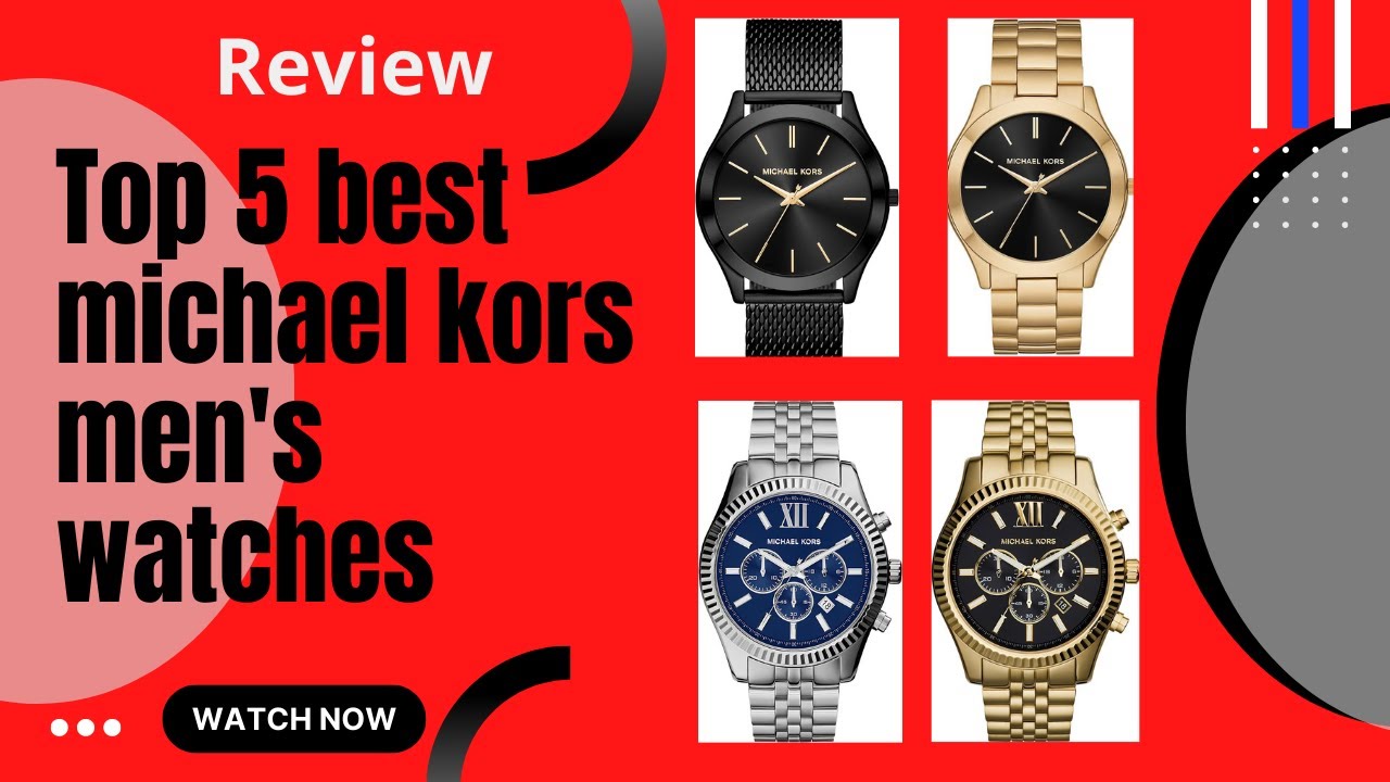 Top 5 Best Michael Kors Men's Watches] Top 5 michael kors men's watches]KKAhmed review amazon.