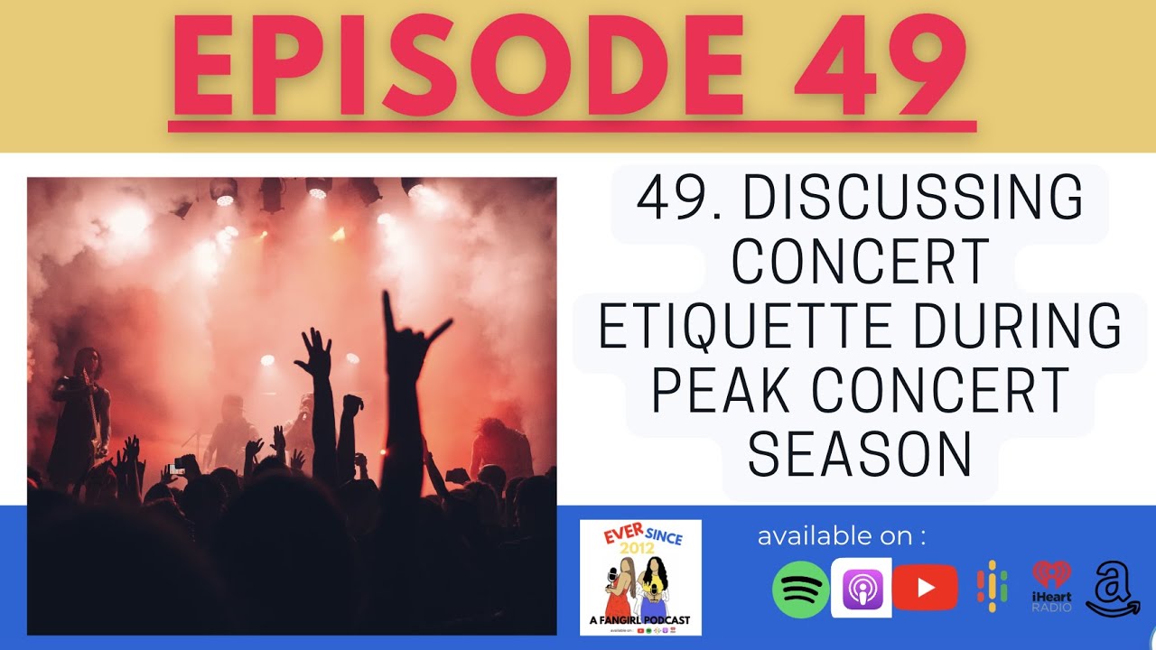 49. Discussing Concert Etiquette During Peak Concert Season