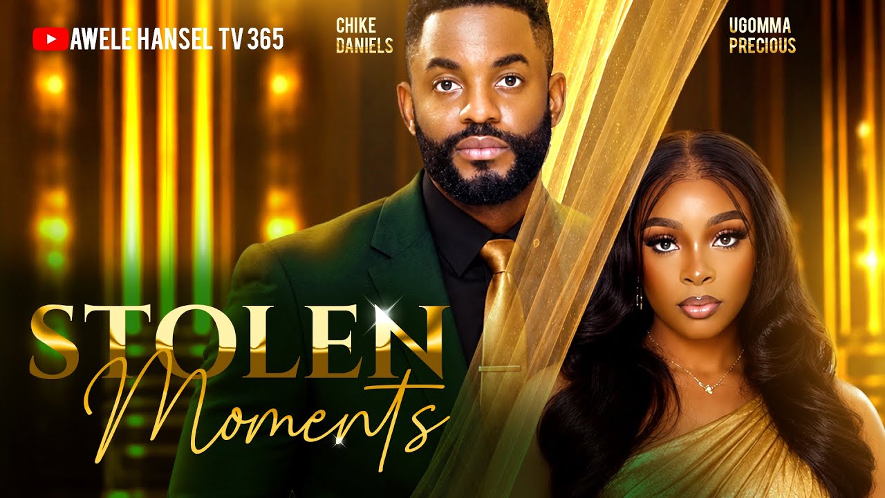 STOLEN MOMENTS //when feelings get in the way //CHIKE DANIELS //UGOMMA PRECIOUS //NEW 2026 NOLLYWOOD