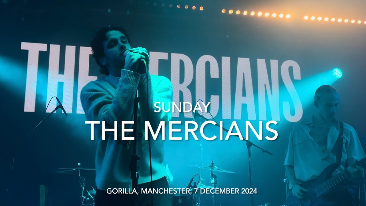 The Mercians - Sunday - Live 4k @ Gorilla, Manchester, 7 December 2024