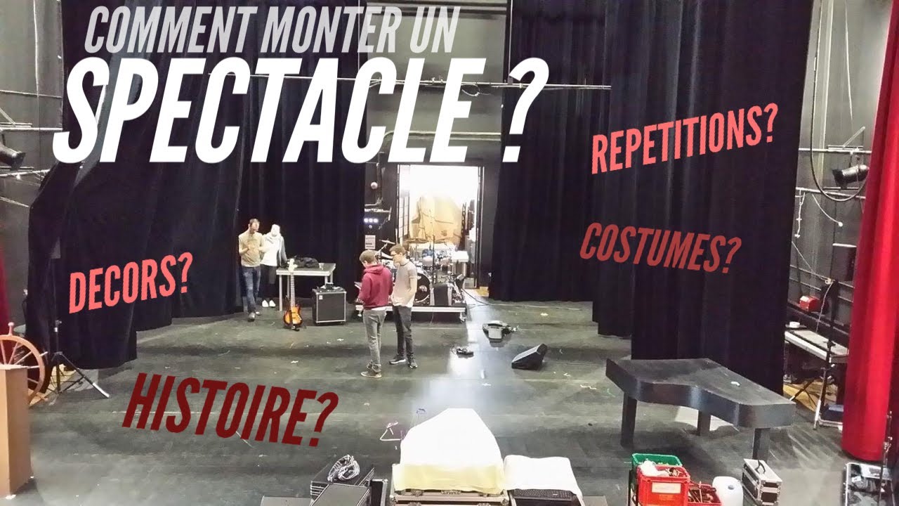 Comment préparer un spectacle ?!