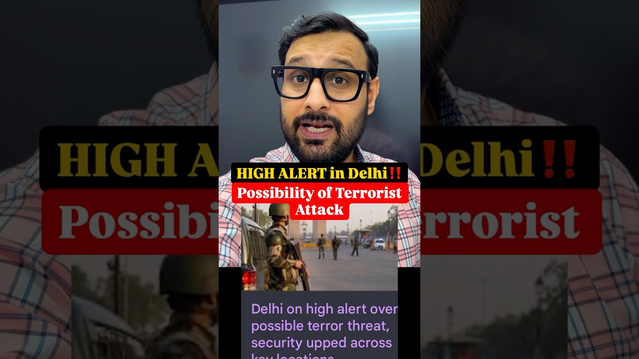 High Alert in Delhi‼️ Possibility of Terrorist Attack #delhi #highalert #terroristattack #news